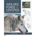 Wolves, Foxes & Coyotes (Wildlife Painting Basics) - Paperback