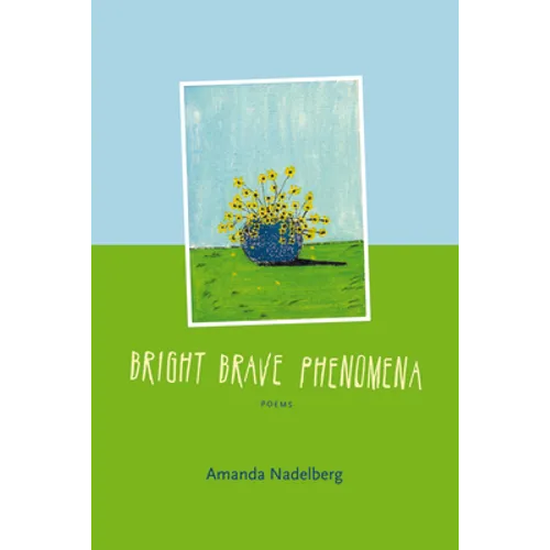 Bright Brave Phenomena - Paperback