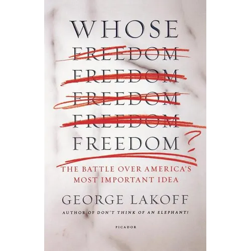 Whose Freedom?: The Battle Over America's Most Important Idea - Paperback