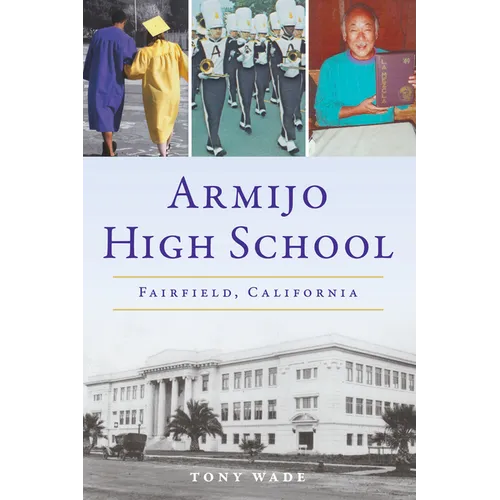 Armijo High School: Fairfield, California - Paperback