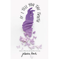 If I Tell You the Truth - Hardcover