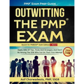 Pmp Exam Prep Guide - Outwitting the Pmp Exam: Apply 100s of Tips, Tricks and Strategies. Don't Be Among the 55% Who Fail on Their First Attempt. - Paperback
