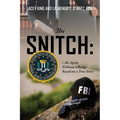 The Snitch: An Agent Without a Badge Based on a True Story - Paperback