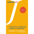 Finding Joy: A Practical Spiritual Guide to Happiness - Paperback