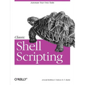 Classic Shell Scripting: Hidden Commands That Unlock the Power of UNIX - Paperback