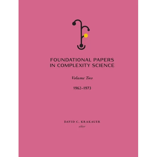 Foundational Papers in Complexity Science: Volume II - Hardcover