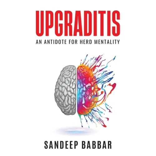Upgraditis: An antidote for herd mentality - Paperback