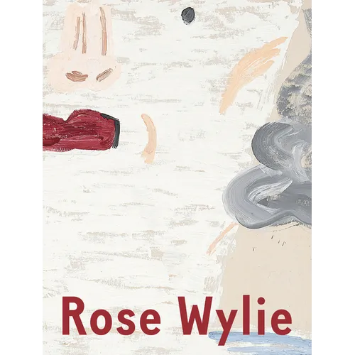 Rose Wylie: Which One - Hardcover