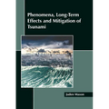 Phenomena, Long-Term Effects and Mitigation of Tsunami - Hardcover