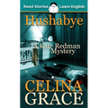 Hushabye: CEFR level A2+ (ELT Graded Reader): A Kate Redman Mystery: Book 1 - Paperback