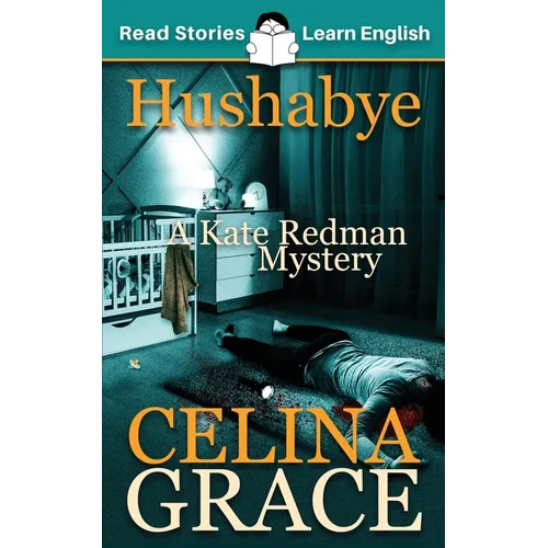 Hushabye: CEFR level A2+ (ELT Graded Reader): A Kate Redman Mystery: Book 1 - Paperback
