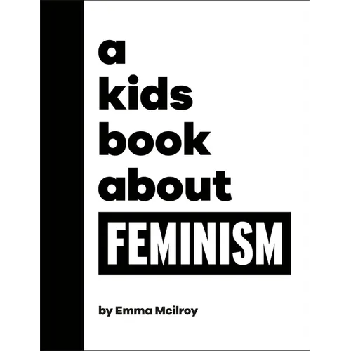 A Kids Book about Feminism - Hardcover
