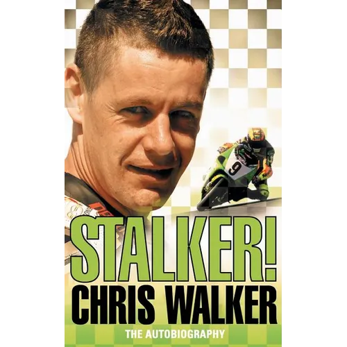 Stalker! Chris Walker: The Autobiography - Paperback