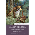 Laura Secord: Heroine of the War of 1812 - Paperback