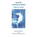 Atlantis: As Below So Above: A Spiritual Odyssey - Paperback