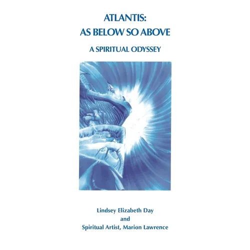 Atlantis: As Below So Above: A Spiritual Odyssey - Paperback