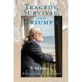 Tragedy, Survival, and Triumph - Paperback
