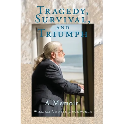 Tragedy, Survival, and Triumph - Paperback