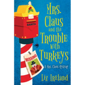 Mrs. Claus and the Trouble with Turkeys - Paperback