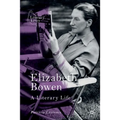 Elizabeth Bowen: A Literary Life