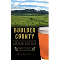 Boulder County Beer: A Refreshing History