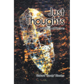 Just Thoughts: A Book of Poems - Paperback