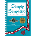 Simply Simpatico: The Home of Authentic Southwestern Cuisine - Paperback