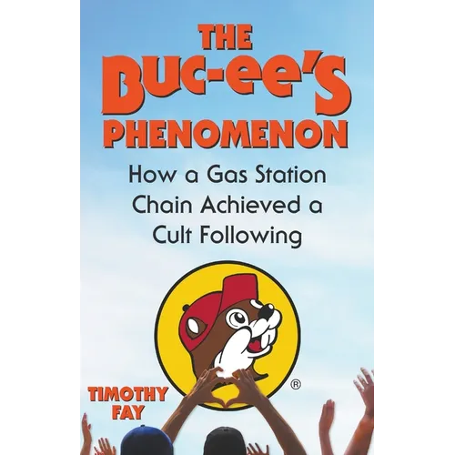 The Buc-ee's Phenomenon: How a Gas Station Chain Achieved a Cult Following