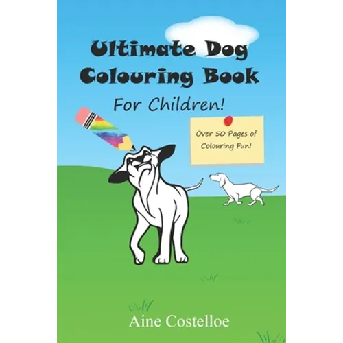 Ultimate Dog Colouring Book for Children - Paperback
