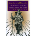 Lords of Misrule: Mardi Gras and the Politics of Race in New Orleans