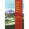 To the Pike's Peak Gold Fields, 1859 - Paperback