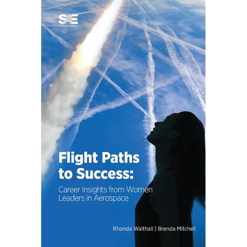 Flight Paths to Success: Career Insights from Women Leaders in Aerospace - Paperback