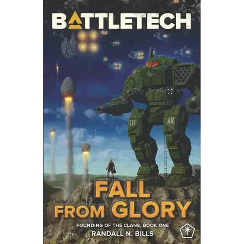 Battletech: Fall From Glory (Founding of the Clans, Book One) - Paperback