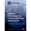 Additive Manufacturing Technologies and Applications - Paperback