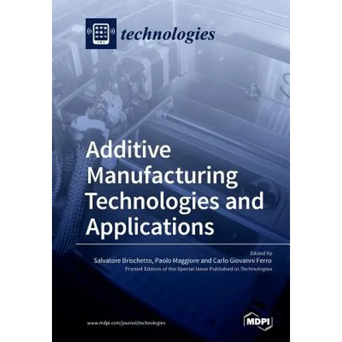 Additive Manufacturing Technologies and Applications - Paperback