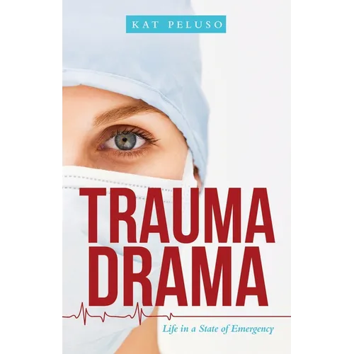 Trauma Drama: Life in a State of Emergency - Paperback