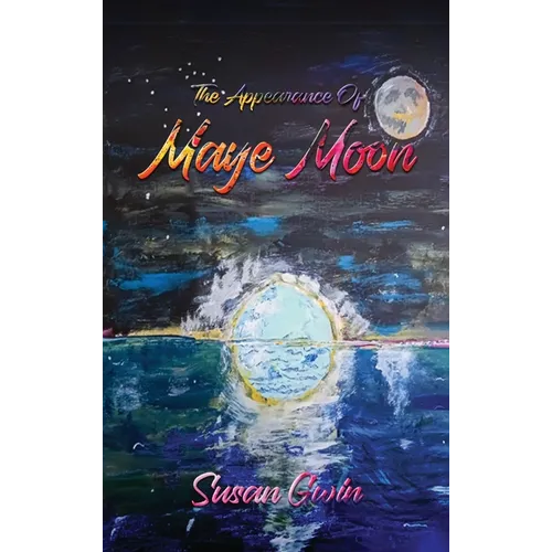 The Appearance of Maye Moon - Hardcover