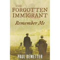 The Forgotten Immigrant: Remember Me - Paperback