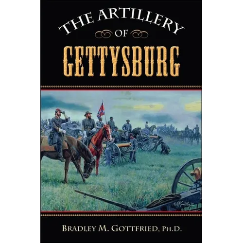 The Artillery of Gettysburg - Hardcover