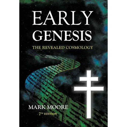 Early Genesis: The Revealed Cosmology - Hardcover
