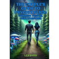 The Couple's Guide to Psychedelics: Connect Deeper, Heal Together - Paperback