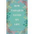 How Tahajjud Saved My Life - Paperback