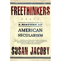 Freethinkers: A History of American Secularism