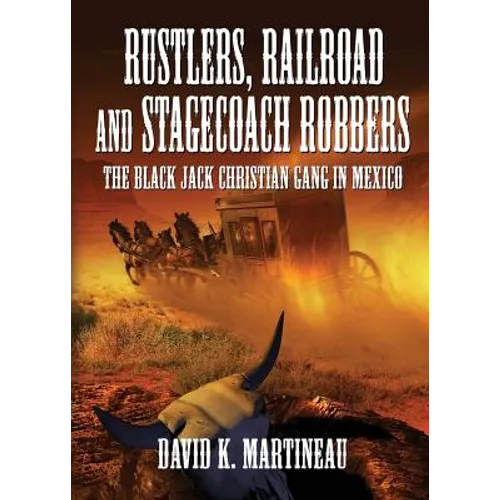 Rustlers, Railroad and Stage Coach Robbers - Paperback