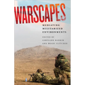 Warscapes: Mediating Militarized Environments