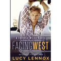 Facing West: A Forever Wilde Novel - Paperback