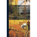 Racine, an Historical Narrative