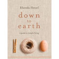 Down to Earth: A Guide to Simple Living - Paperback
