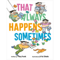 That Always Happens Sometimes - Hardcover