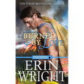 Burned by Love: A Fireman Contemporary Western Romance - Paperback